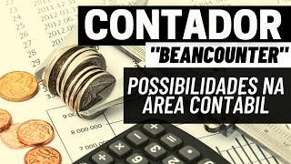 CONTADOR: Aquele cara chato!/ Estereótipo do contador/ Beancounter / Possibilidades na área contábil