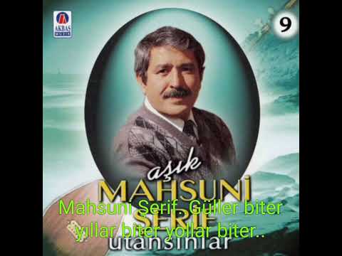 Mahsuni Şerif..Güller Biter Yıllar Biter Yol Biter..