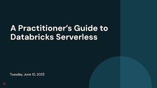 A Practitioner’s Guide to Databricks Serverless