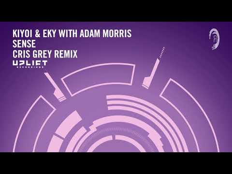 UPLIFTING TRANCE: Kiyoi & Eki with Adam Morris - Sense (Cris Grey Remix)