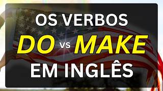 DO ou MAKE? Aprenda a Diferença de uma Vez por Todas | Aula de Inglês para Iniciantes
