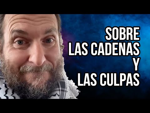 Sobre Las Cadenas Y Las Culpas - Andrés Parra #VengaQueSiEsParraEso