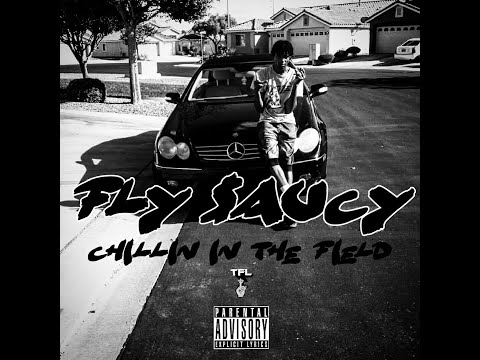Fly-$aucy - Chillin' In The Field