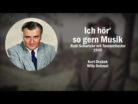 Ich hör' so gern Musik - Rudi Schuricke (1940)