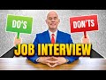 17 JOB INTERVIEW DOs AND DON Ts