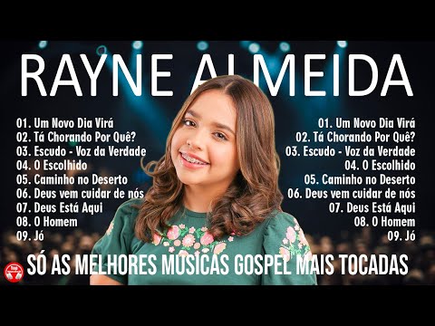 Rayne Almeida - UM NOVO DIA VIRÁ, ... Só As Melhores Músicas Gospel Mais Tocadas, Hinos Evangélicos