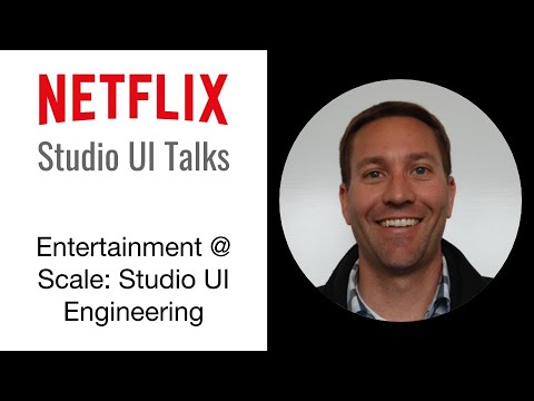 Netflix Studio UI Engineering - Entertainment @ Scale