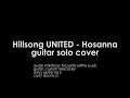 2 Hillsong UNITED Hosanna Guitar Solo Cover