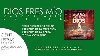 DIOS ERES MÍO - MARCOS WITT (EN VIVO) LETRA | CENTI LETRAS