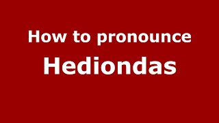 How to pronounce Hediondas