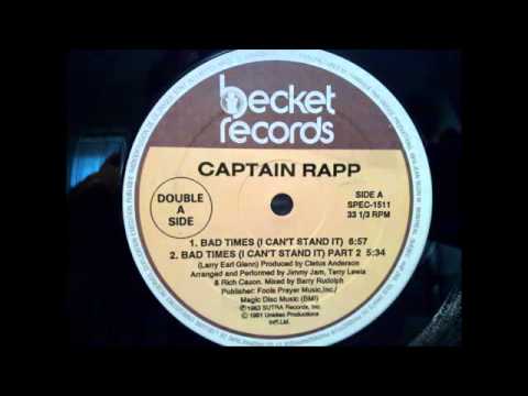 captain rapp(bad times i cant stand it) 1983
