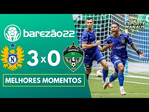 NACIONAL 3 X 0 MANAUS | MELHORES MOMENTOS | 5ª RODADA DO AMAZONENSE 2022