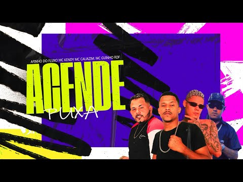 ACENDE PUXA- EO KENDY, AFINHO DO FLUXO, MC GUINHO RDF, MC CAUZIN-  brega funk(2025)
