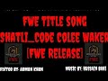 FWE Title Song Shatli Code Colee Waker NCS Release