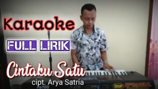 Download lagu CINTAKU SATU KARAOKE FULL LIRIK cipt Arya SatriaPa... mp3