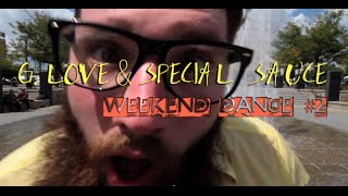 G. Love & Special Sauce - Weekend Dance #2