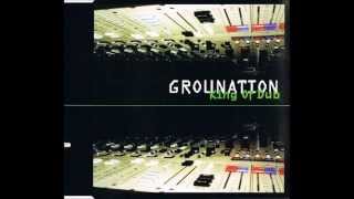 Grounation - King Of Dub (The Rootsman Mix)