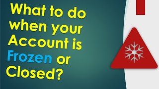 What to do when your bank account is frozen or closed?