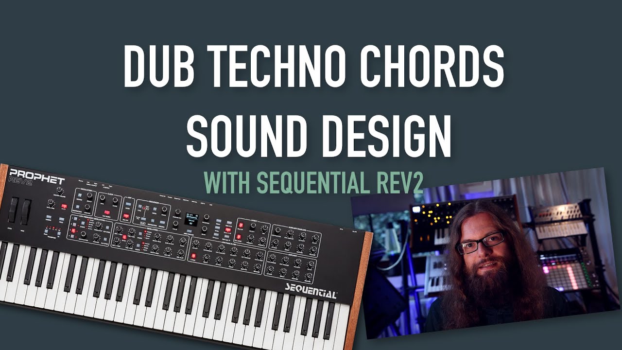 Dub Techno Chords  - Sound Design with Sequential Rev 2