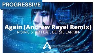 Rising Star feat. Betsie Larkin - Again (Andrew Rayel Remix)