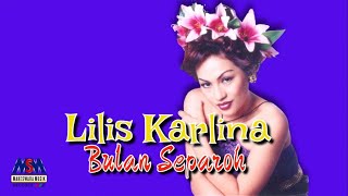 Download lagu LILIS KARLINA - BULAN SEPARUH [ VIDEO KARAOKE LYRICS] mp3