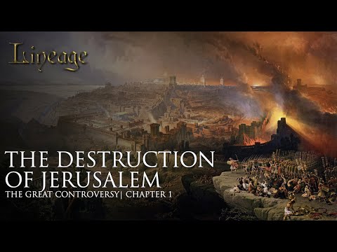 The Destruction of Jerusalem | The Great Controversy | Chapter 1 | Lineage