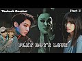 Play Boy S Love ️‍ Part 2 Taekook Oneshot Taekook Yoonmin Love Story Urdu Hindi Dubbed