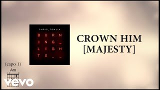 Chris Tomlin - Crown Him [Majesty] [with Kari Jobe] [Lyrics]