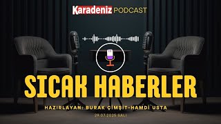PODCAST | Karadeniz Gazetesi İle Gündem (29 Temmuz 2025): Sigaraya Bir