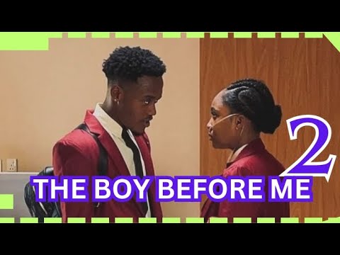 THE BOY BEFORE ME - 2 (Trending Nollywood Nigerian Movie Update) Angel Unigwe, Emmanuel Nse #2024