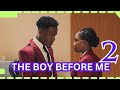 THE BOY BEFORE ME - 2 (Trending Nollywood Nigerian Movie Update) Angel Unigwe, Emmanuel Nse #2024