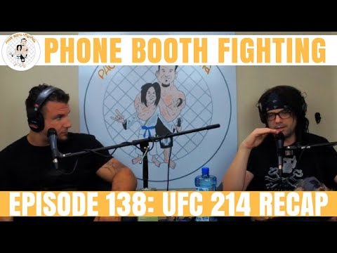 Phone Booth Fighting Episode #138 - UFC 214 Recap