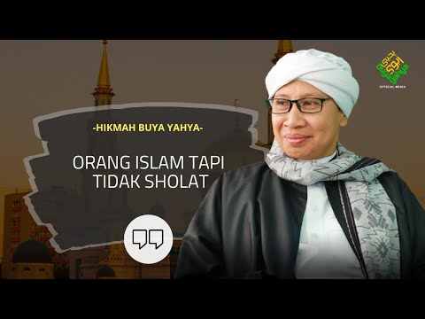 Orang Islam Tapi Tidak Sholat | Hikmah Buya Yahya