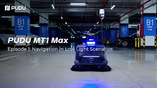Episode 1| PUDU MT1 Max: Navigation in Low Light Scenarios