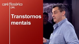 Transtornos mentais: diagnósticos em questão | Fernando Ramos