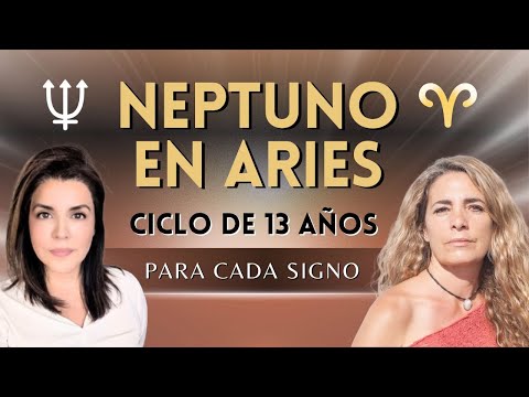 ✨ Neptuno en Aries: entre ilusión, espiritualidad y desilusión (ciclo de 13 años)