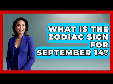 What Is The Zodiac Sign For September 14? - Astrology Awakening