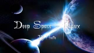 DJ Hectic - Deep Space Redux[Dance]