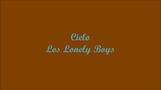 Cielo (Heaven) - Los Lonely Boys (Lyrics - Letra)