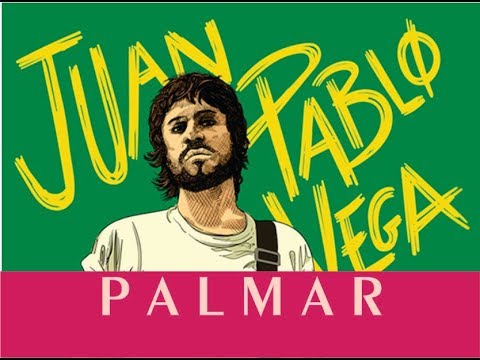 Palmar - Juan Pablo Vega, (Letra)