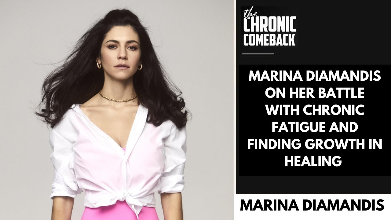 Marina Diamandis on her Battle with Chronic Fatigue (CFS) and Finding Growth in Healing