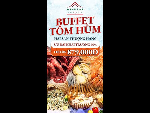 Lu Eating Review Buffet Tôm Hùm Đẳng Cấp Tại Khách Sạn 5 São Windsor | Hotdeal Hồ Chí Minh