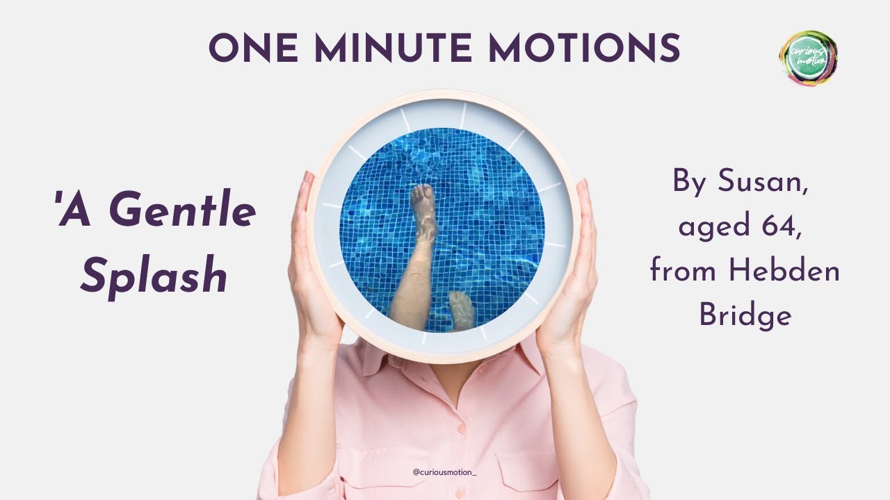 'A Gentle Splash' - One Minute Motions