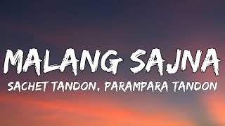 Download lagu Sachet Tandon & Parampara Tandon - Malang Sajna (Lyrics) mp3