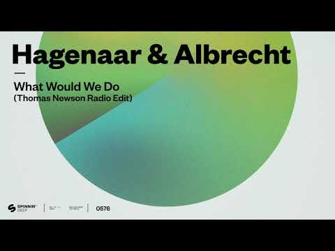 Hagenaar & Albrecht - What Would We Do (Thomas Newson Remix) [Official Audio]