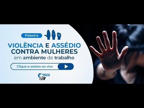 Palestra: Violência e Assédio contra Mulheres em Ambiente de Trabalho