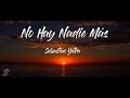 Sebastián Yatra - No Hay Nadie Más (Lyric) Sebastián Yatra - No Hay Nadie Más (Lyric)