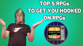 Top 5 RPGs to Make Anyone An RPG Fan