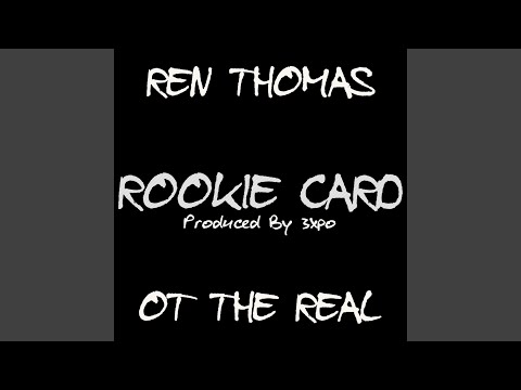 Rookie Card (feat. Ren Thomas & Ot The Real)