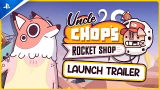 Uncle Chop's Rocket Shop - Launch Trailer | PS5 Games Trailer